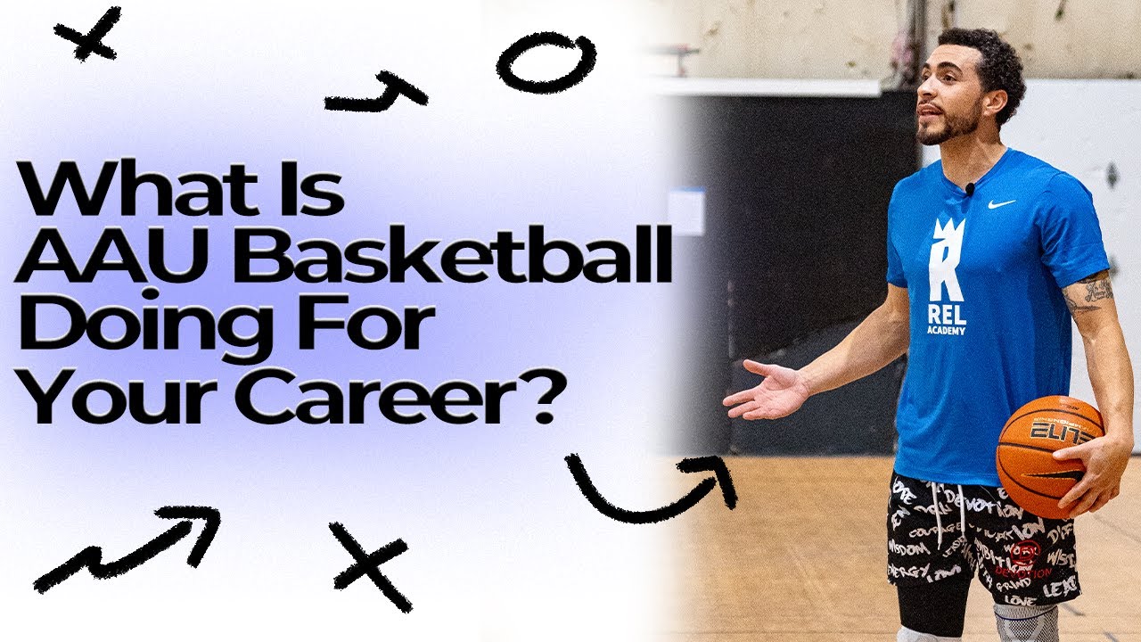 What Is AAU Basketball Doing for Your Career? REL CHAPTERS EP 12 YouTube