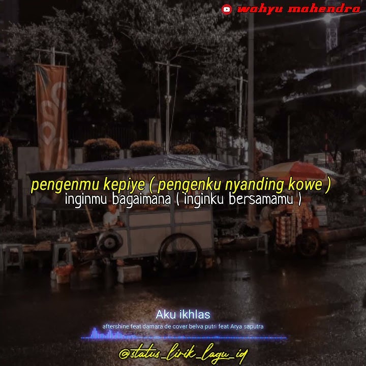 status wa aku ikhlas - aftershine feat damara de cover belva putri feat Arya saputra
