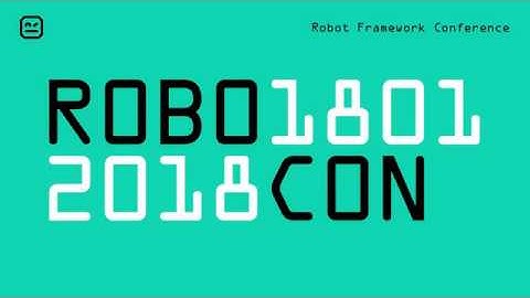 RoboCon 2018 - Lightning Talks