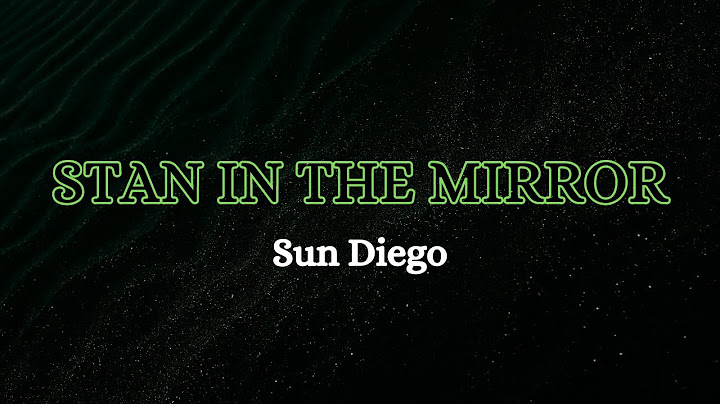 Sun Diego - Stan in the Mirror (Lyrics) /ohne Mois-Interlude