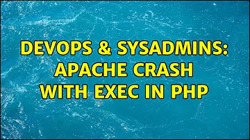 DevOps & SysAdmins: apache crash with exec in php