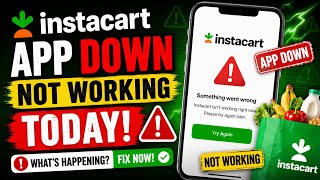 Is Instacart Down Today App Not Working Fix