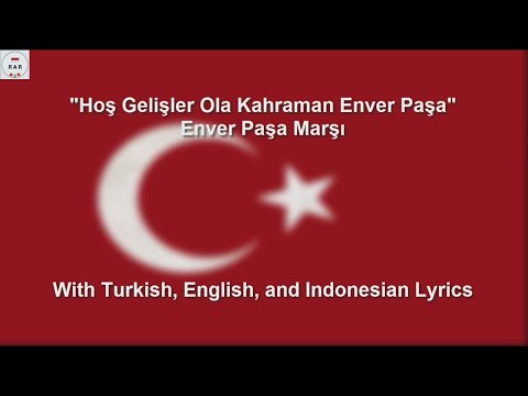 Hoş Gelişler Ola Kahraman Enver Paşa - Enver Pasha March - With Lyrics