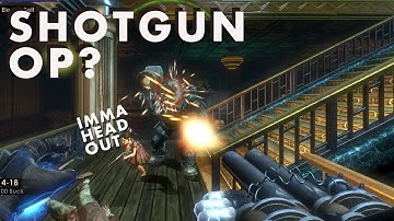 Bioshock 2 Shotgun OP?