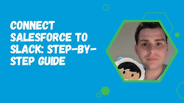 Connect Salesforce to Slack: Step-by-Step Guide