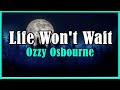 Life Won't Wait by Ozzy (Lyrics | Tradução | Legendado)