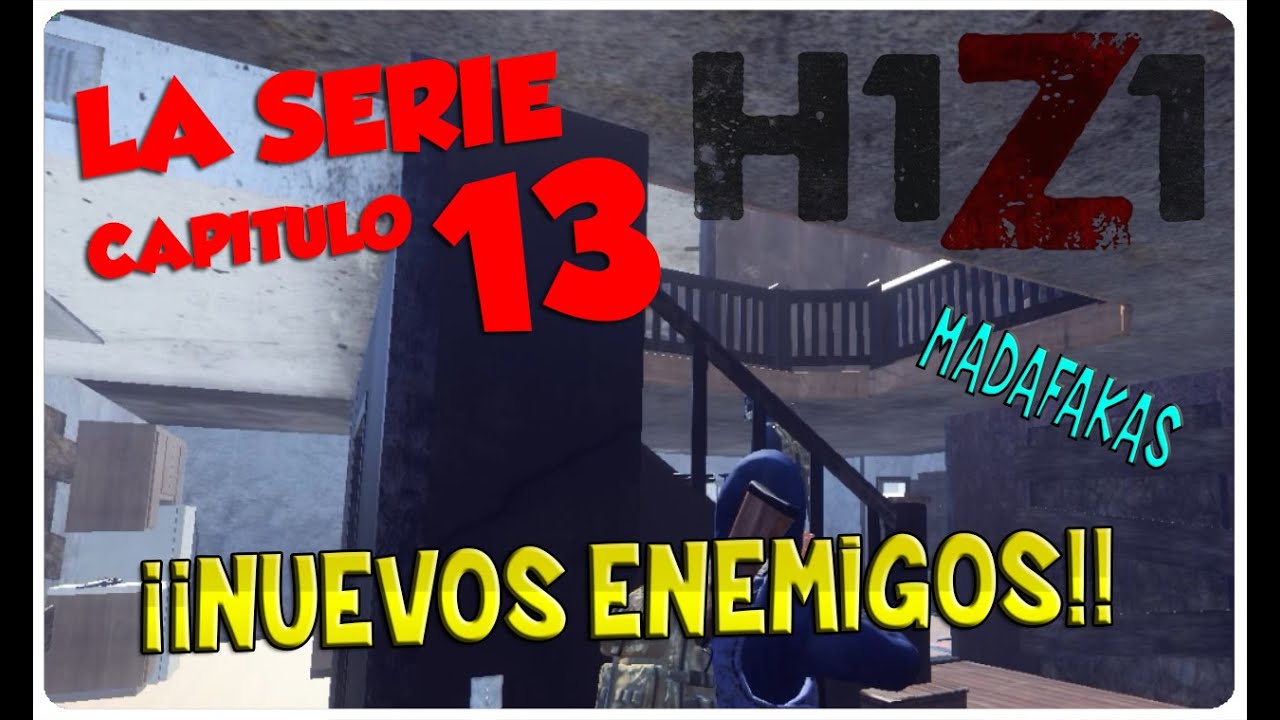 H1Z1, LA SERIE #13 - ¡NUEVOS ENEMIGOS! - H1Z1 GAMEPLAY ESPAÑOL