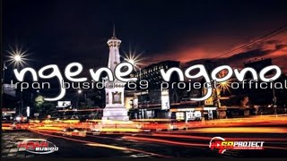 Ngene Ngono slow bass_Irpan busido 69 project