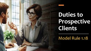 Full Duties to Prospective Clients - Model Rule 1.18 Guide