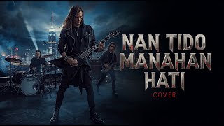 Nan Tido Manahan Hati – Zalmon (Cover Metal Minang) | Minang Metal Version 🤘🔥