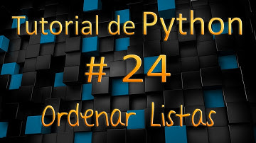 Tutorial de Python en Español # 24 - Ordenar Listas (Teórico)