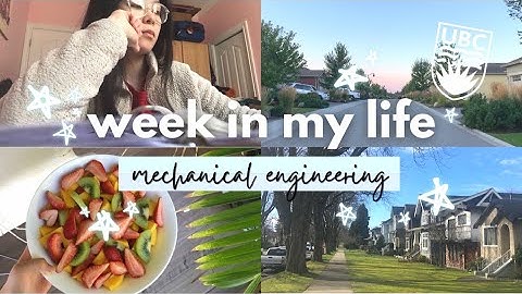 Week in the Life of a Mechanical Engineering Student ☆ UBC Engineering Stories