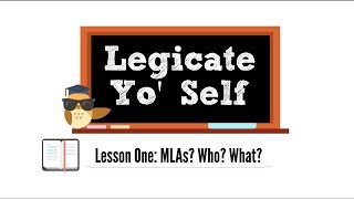 1. Legicate Yo' Self: Role of a MLA