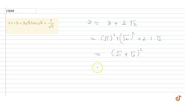 If x = `3 + 2sqrt2` find `sqrtx + 1/sqrtx`