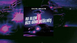 Bu Alem Bize Göre Değilmiş - Zaxe Beats