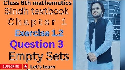 Maths Class 6 Sindh Textbook Board Jamshoro || Concept Of Empty Sets || Exercise 1.2 Q3 ||