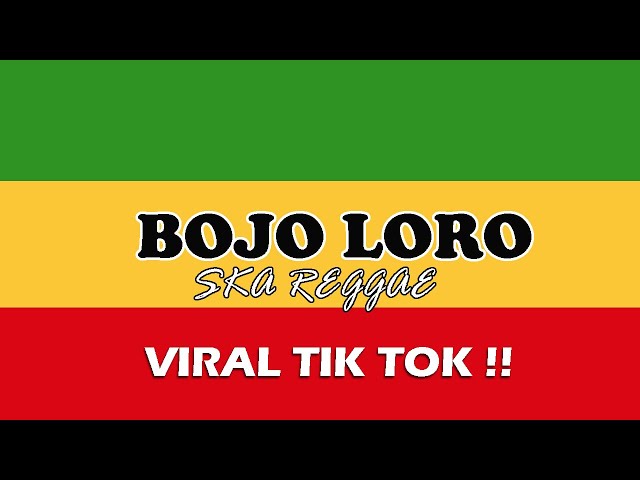 BOJO LORO | DENNY CAKNAN - REGGAE SKA VERSION class=