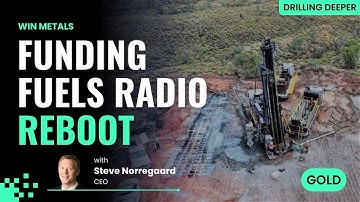 Radio Mine revival: WIN Metals’ next phase