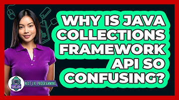 Why Is Java Collections Framework API So Confusing? - Next LVL Programming