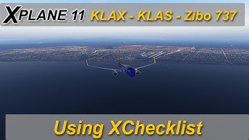 X-plane 11: Zibo 737 -  KLAX to KLAS using XChecklist