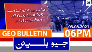 Geo Bulletin 06 Pm 3Rd August 2021
