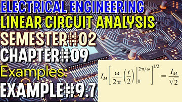 Linear Circuit Analysis | Chapter#09 | Example#9.7 | Basic Engineering Circuit Analysis