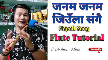 Flute Tutorial Nepali Song Janam Janam Jiula Sangai Vishnu_Flute