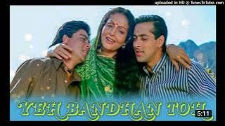 Yeh Bandhan Toh | Hd Audio Mp3 | Udit Narayan, Alka, Kumar | Karan Arjun | Salman, Shaharukh