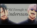 Old Enough To Understand Gojo And Geto Edit