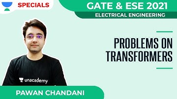 Problems on Transformers | Electrical | GATE 2021 | ESE 2021 | Pawan Chandani