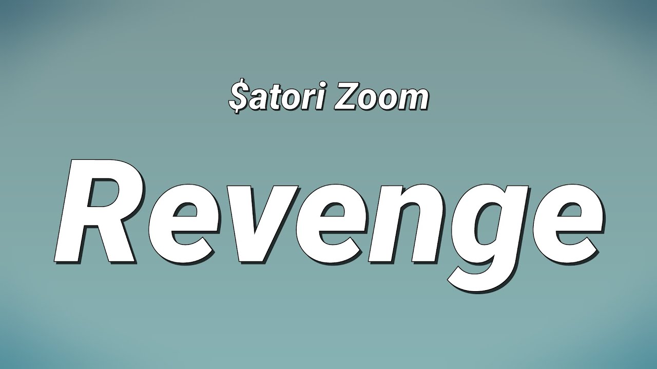 $atori Zoom - Revenge (Lyrics)