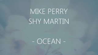 Mike Perry - The Ocean (feat. Shy Martin) (Lyrics) chords