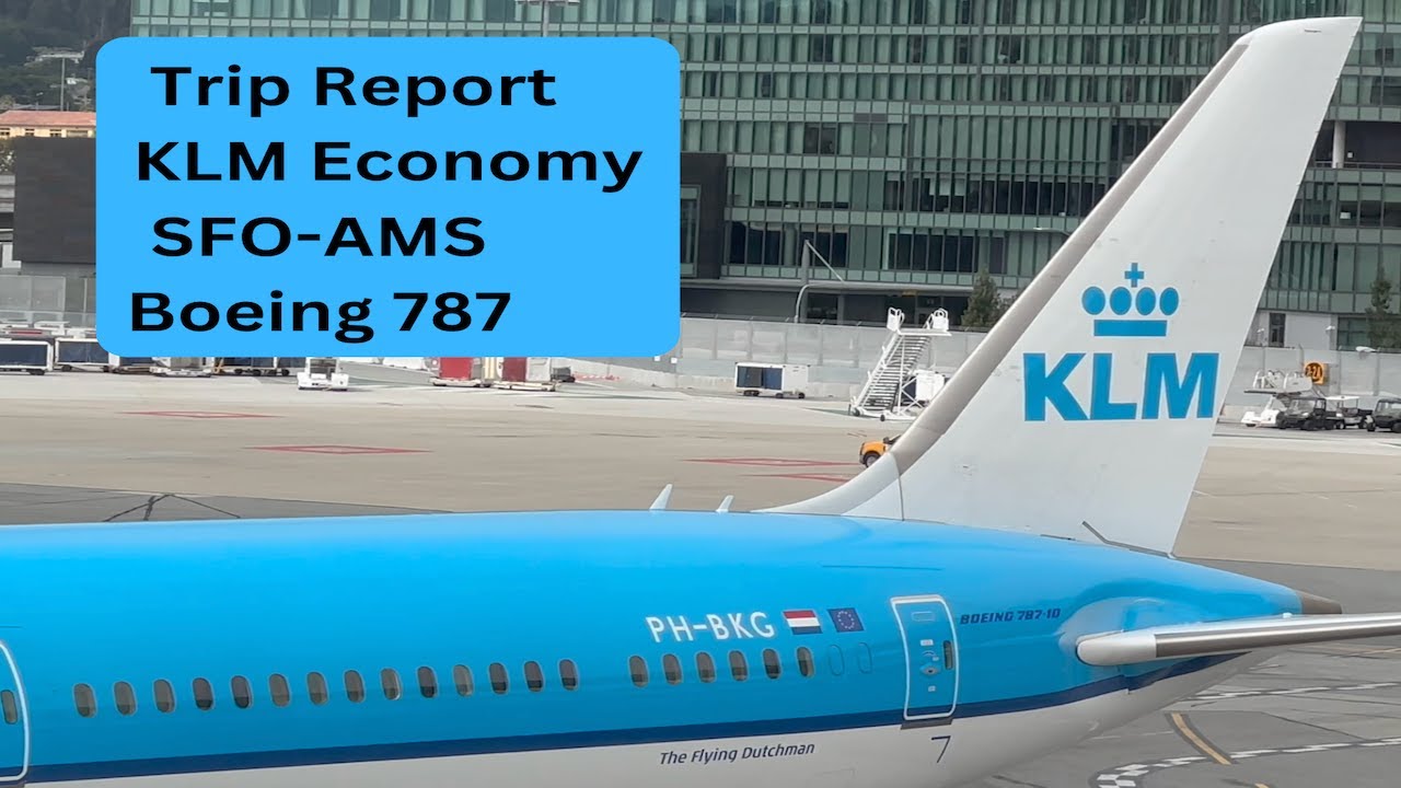 Trip Report - KLM Economy Class - Boeing 787-10 Dreamliner - SFO to Amsterdam - Royal Dutch Airlines