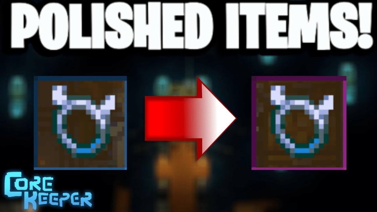 How to get POLISHED ITEMS! | Core Keeper