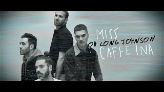 Miss Caffeina - Oh Long Johnson (Official Lyric Video) chords