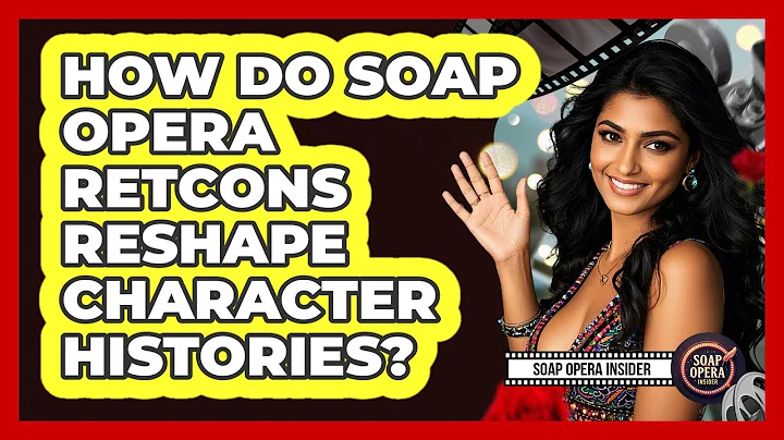 How Do Soap Opera Retcons Reshape Character Histories?
