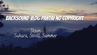 No copyright backsound for vloger  ~ Ikson