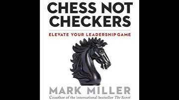 Chess Not Checkers: Elevate Your Leadership Game by Mark Miller | Free Audiobook
