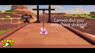 Canyon but you can only shoot straight! (Roblox - Super Golf)