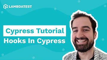 What Are Cypress Hooks? | Hooks In Cypress | Cypress Tutorial | Part 8