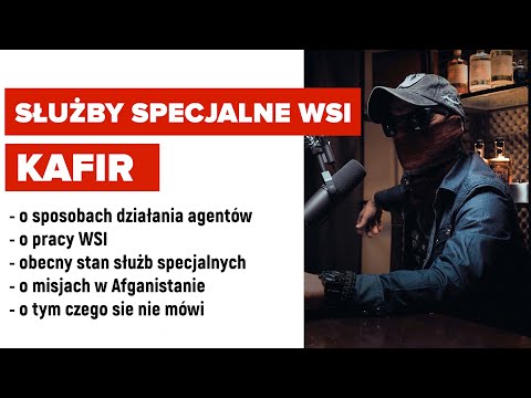 JAK DZIAŁAJĄ POLSKIE SŁUŻBY SPECJALNE? - KAFIR O SŁUŻBIE W WSI I INNYCH MISJACH