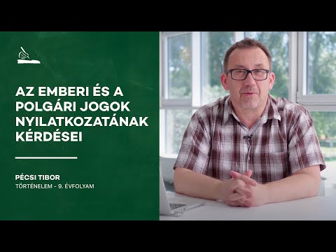 Videó: Miért írták meg az Emberi és Polgári Jogok Nyilatkozatát?