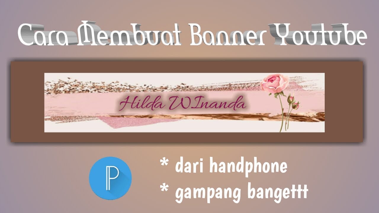  Cara Membuat Banner  Youtube dari HP Sampul Youtube 