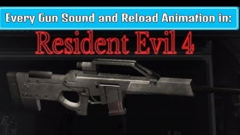 Every Gun Sound and Reload Animation in Resident Evil 4