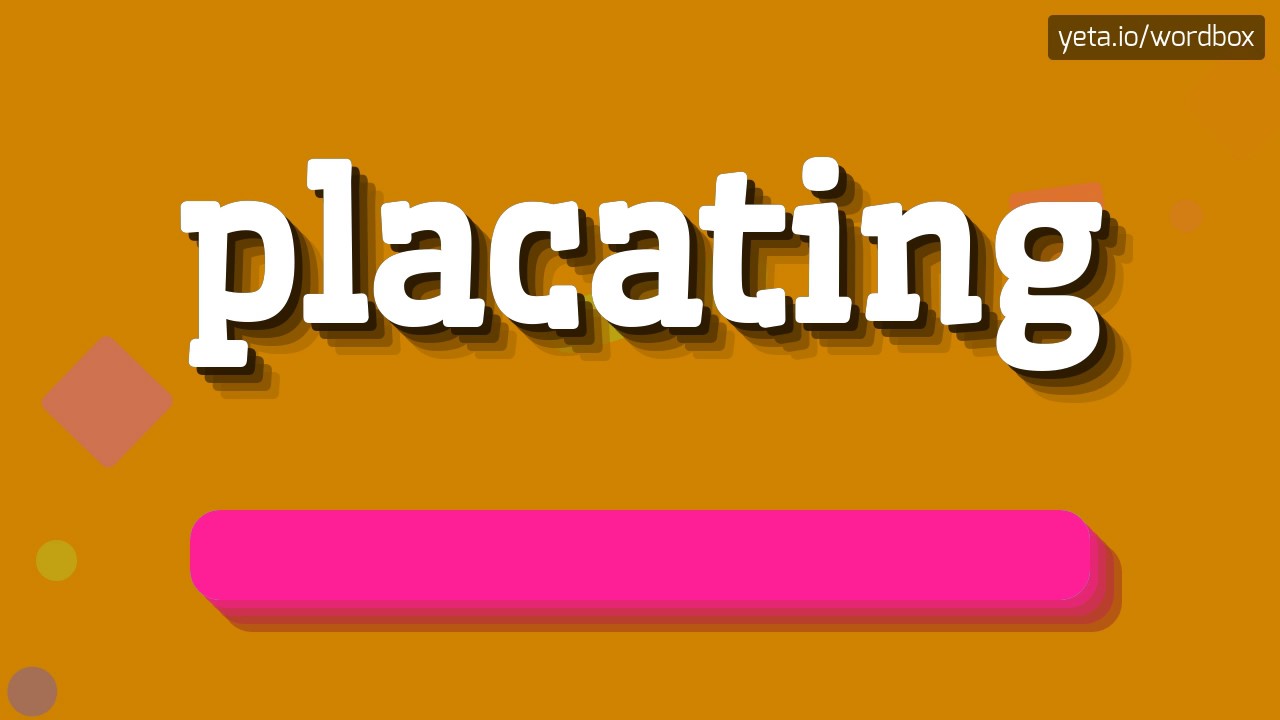 PLACATING HOW TO PRONOUNCE IT YouTube placating-how-to-pronounce-it-youtube