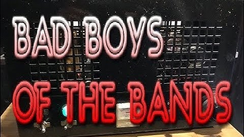 RF AMPLIFIERS - THE BAD BOYS OF THE BANDS!