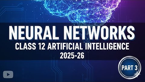 Neural Network | Class 12 Artificial Intelligence (CBSE 2025-26) | Part 3 | Sanjana Mor IIT Ropar