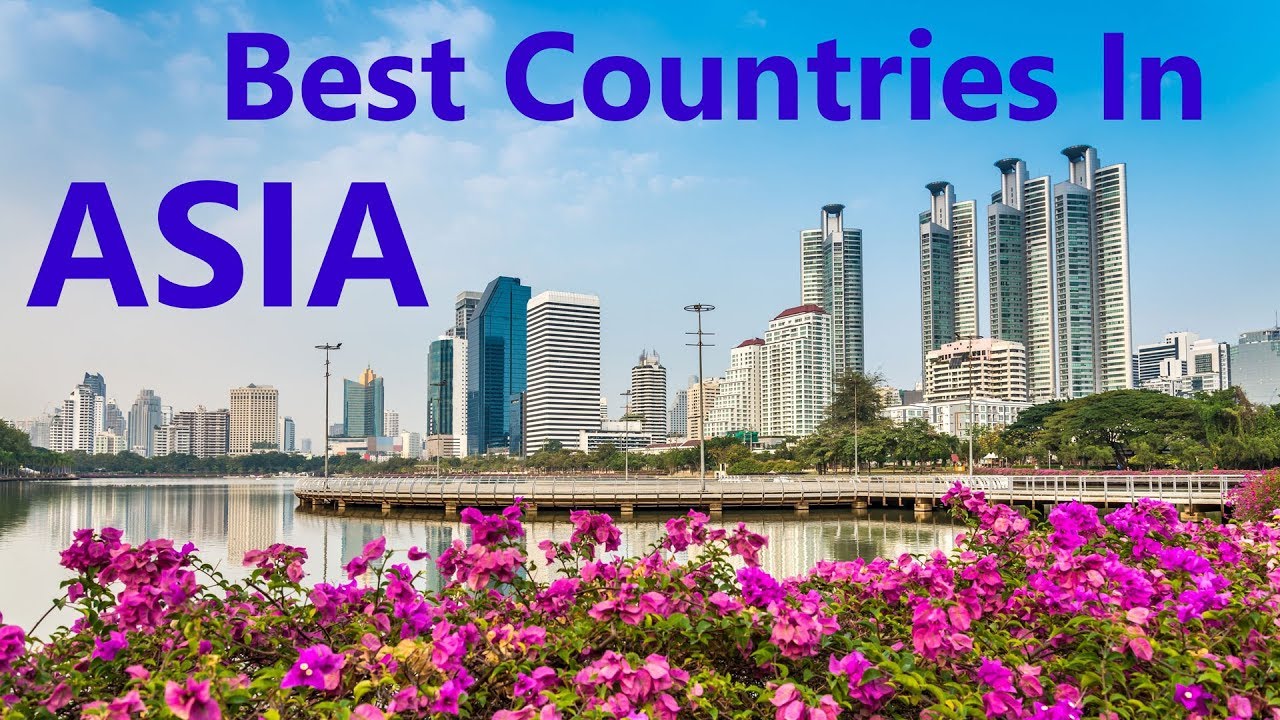 The 10 Best Countries To Live In ASIA - Work, Retire, Life quality