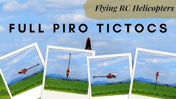 Full Piro Tictocs! Your guide to learning with RC Helicopters