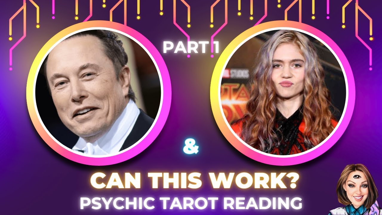 Elon Musk & Grimes- break up and make up relationship cycle tarot reading